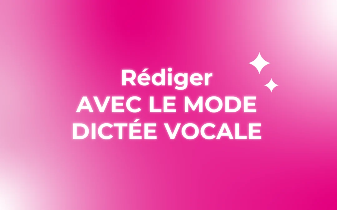 Mode dictée vocale